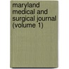 Maryland Medical And Surgical Journal (Volume 1) door Unknown Author