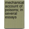 Mechanical Account Of Poisons; In Several Essays door Thailand