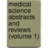 Medical Science Abstracts and Reviews (Volume 1)