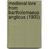 Medieval Lore from Bartholomaeus Anglicus (1905)