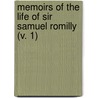Memoirs Of The Life Of Sir Samuel Romilly (V. 1) door Sir Samuel Romilly