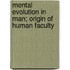 Mental Evolution In Man; Origin Of Human Faculty