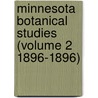 Minnesota Botanical Studies (Volume 2 1896-1896) door Geological And Natural Minnesota