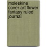 Moleskine Cover Art Flower Fantasy Ruled Journal door Moleskine