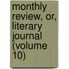 Monthly Review, Or, Literary Journal (Volume 10) by Ralph Griffiths
