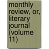 Monthly Review, Or, Literary Journal (Volume 11) door Ralph Griffiths