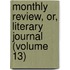 Monthly Review, Or, Literary Journal (Volume 13)
