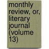 Monthly Review, Or, Literary Journal (Volume 13) door Ralph Griffiths