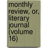 Monthly Review, Or, Literary Journal (Volume 16) door Ralph Griffiths