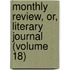 Monthly Review, Or, Literary Journal (Volume 18)