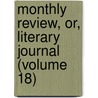 Monthly Review, Or, Literary Journal (Volume 18) by Ralph Griffiths