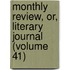 Monthly Review, Or, Literary Journal (Volume 41)