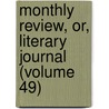 Monthly Review, Or, Literary Journal (Volume 49) door Ralph Griffiths