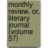 Monthly Review, Or, Literary Journal (Volume 57)