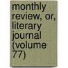 Monthly Review, Or, Literary Journal (Volume 77) by Ralph Griffiths