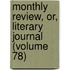 Monthly Review, Or, Literary Journal (Volume 78)