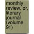 Monthly Review, Or, Literary Journal (Volume 91)