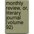 Monthly Review, Or, Literary Journal (Volume 92)