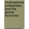 Multinational Enterprises And The Global Economy by Sarianna M. Lundan