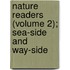 Nature Readers (Volume 2); Sea-Side And Way-Side