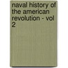Naval History Of The American Revolution - Vol 2 door Gardner Weld Allen