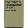 New Edition Of The Babylonian Talmud - Volume Iv door Michael Levi Rodkinson