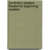 Nonfiction Readers Theatre For Beginning Readers by Anthony D. Fredericks