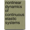 Nonlinear Dynamics Of Continuous Elastic Systems by Vadim A. Krysko