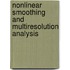 Nonlinear Smoothing And Multiresolution Analysis