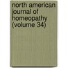 North American Journal Of Homeopathy (Volume 34) by American Medical Union