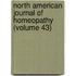 North American Journal Of Homeopathy (Volume 43)