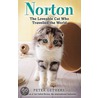 Norton, The Loveable Cat Who Travelled The World by Peter Gethers