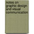 Notes on Graphic Design and Visual Communication