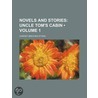 Novels and Stories (Volume 1); Uncle Tom's Cabin by Mrs Harriet Beecher Stowe