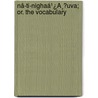 Nã­Ti-Nighaá¹¿Á¸Uva; Or. The Vocabulary door Cecil J.R. Lemesurier