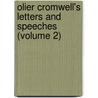 Olier Cromwell's Letters and Speeches (Volume 2) door Oliver Cromwell Cox