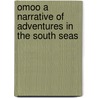 Omoo A Narrative Of Adventures In The South Seas door Professor Herman Melville