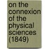 On The Connexion Of The Physical Sciences (1849)