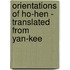 Orientations Of Ho-Hen - Translated From Yan-Kee