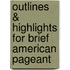 Outlines & Highlights For Brief American Pageant