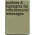 Outlines & Highlights For Interpersonal Messages