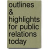 Outlines & Highlights For Public Relations Today by Reviews Cram101 Textboo