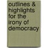 Outlines & Highlights For The Irony Of Democracy