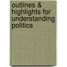 Outlines & Highlights For Understanding Politics door Cram101 Textbook Reviews