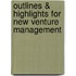Outlines & Highlights for New Venture Management