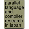 Parallel Language And Compiler Research In Japan door Lubomir Bic