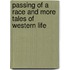 Passing Of A Race And More Tales Of Western Life