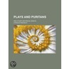 Plays And Puritans, And Other Historical Essays. by Charles Kingsley