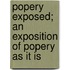 Popery Exposed; An Exposition Of Popery As It Is