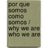 Por que somos como somos / Why We Are Who We Are